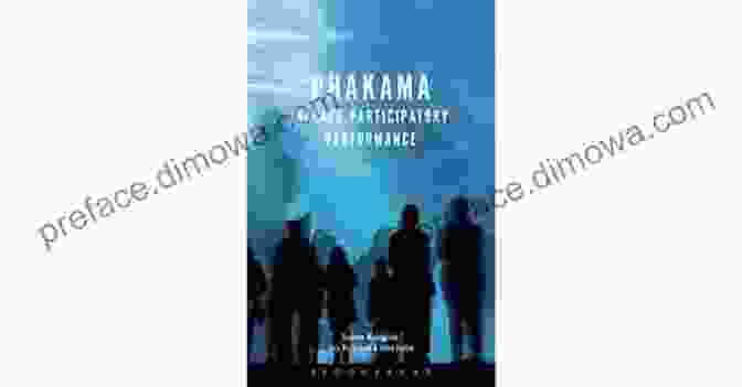 Book Cover Of Phakama: Making Participatory Performance Phakama: Making Participatory Performance Dennis Eugene Dey