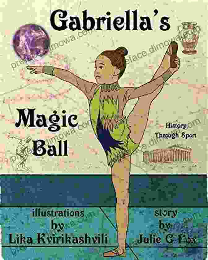 Gabriella Magic Ball: History Through Sport Gabriella S Magic Ball (History Through Sport 1)