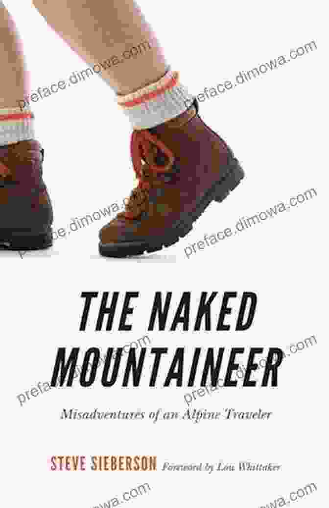 The Naked Mountaineer Book Cover The Naked Mountaineer: Misadventures Of An Alpine Traveler