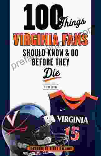 100 Things Virginia Fans Should Know and Do Before They Die (100 Things Fans Should Know)