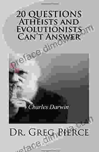 20 Questions Atheists And Evolutionists Can T Answer