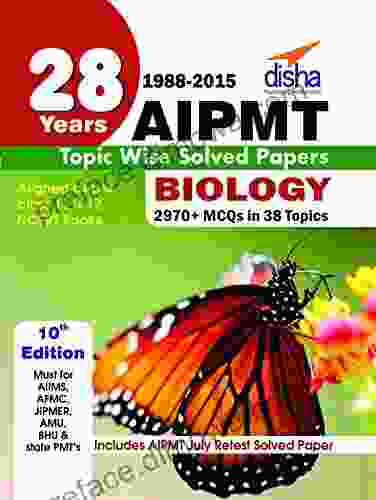 28 Years CBSE AIPMT Topic Wise Solved Papers BIOLOGY (1988 2024) 10th Edition