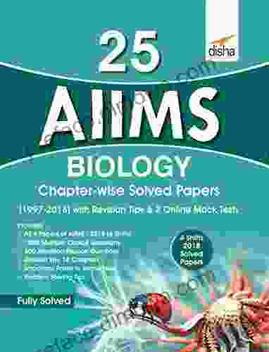 25 AIIMS Biology Chapter Wise Solved Papers (1997 2024) With Revision Tips 3 Online Mock Tests