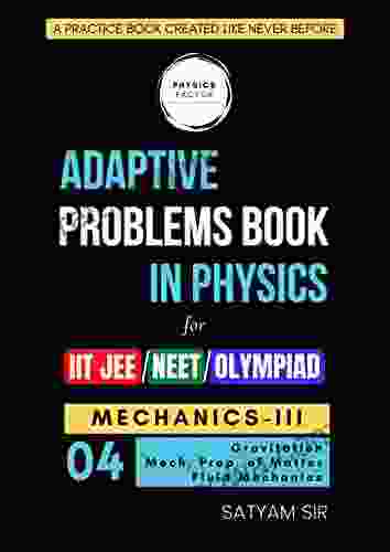 Adaptive Problems In Physics For College High School Exams Vol 4 Mechanics III (Adaptive Problems For College High School Exams)