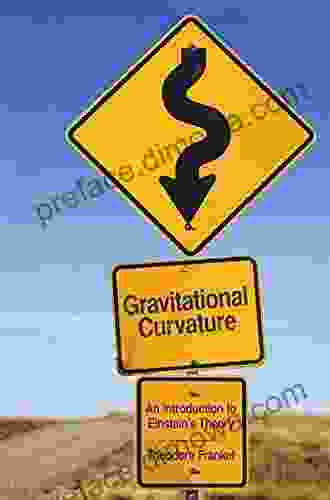 Gravitational Curvature: An Introduction To Einstein S Theory (Dover On Physics)