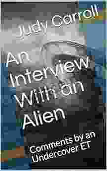 An Interview With An Alien: Comments By An Undercover ET (Zeta)