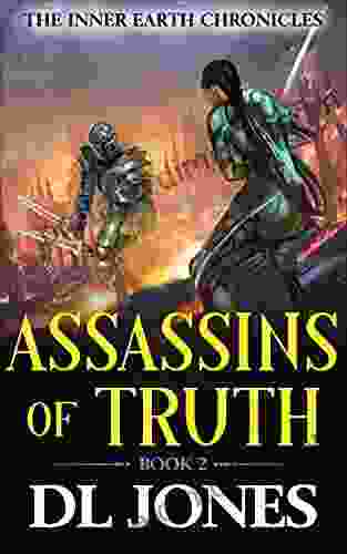 Assassins of Truth: A Knights Betrayal (The Inner Earth Chronicles 2)