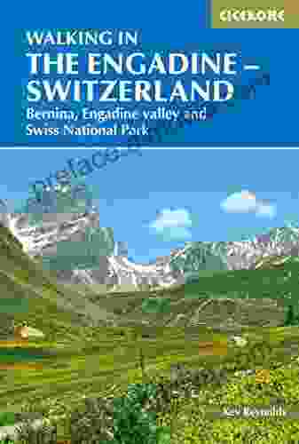 Walking In The Engadine Switzerland: Bernina Engadine Valley And Swiss National Park (International 0)