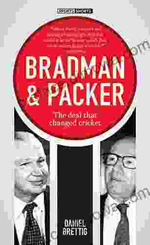 Bradman Packer : The Deal That Changed Cricket