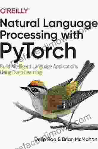 Natural Language Processing With PyTorch: Build Intelligent Language Applications Using Deep Learning