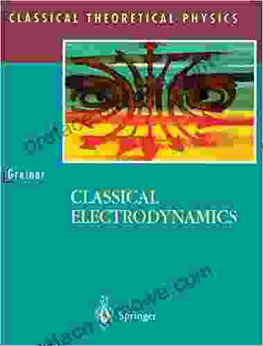 Classical Electrodynamics (Classical Theoretical Physics)