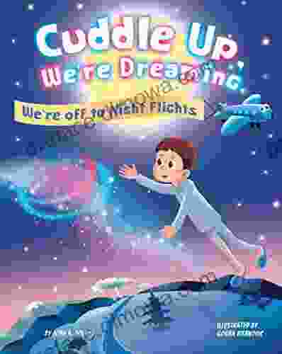 Cuddle Up We Re Dreaming We Re Off To Night Flights