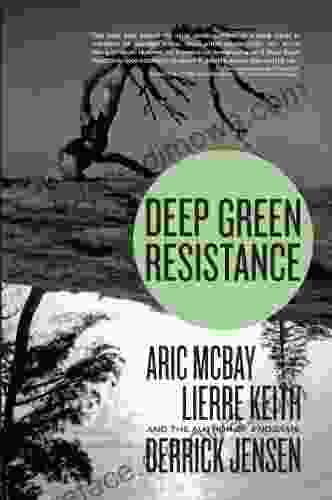 Deep Green Resistance: Strategy To Save The Planet