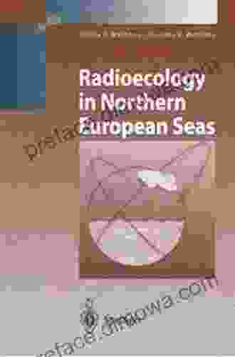 Radioecology In Northern European Seas (Environmental Science And Engineering)