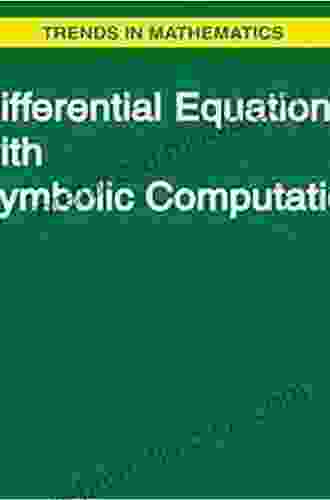 Differential Equations With Symbolic Computation (Trends In Mathematics)