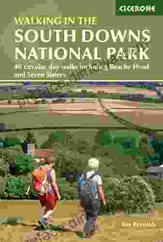 Walks In The South Downs National Park: 40 Circular Day Walks Including Beachy Head And Seven Sisters (Cicerone Walking Guides)