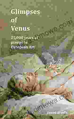 Glimpses Of Venus: 25 000 Years Of Pinups In European Art