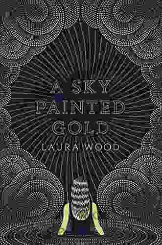 A Sky Painted Gold Laura Wood