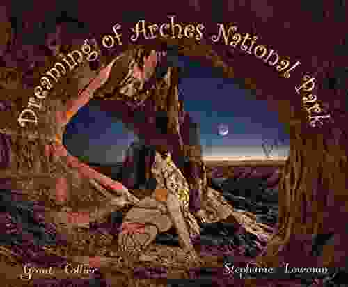 Dreaming Of Arches National Park ( Dreaming Of )