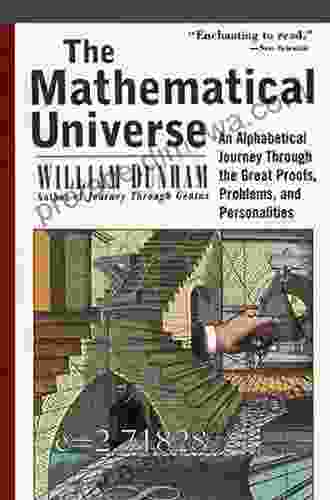 The Mathematical Universe: An Alphabetical Journey Through The Great Proofs Problems And Personalities