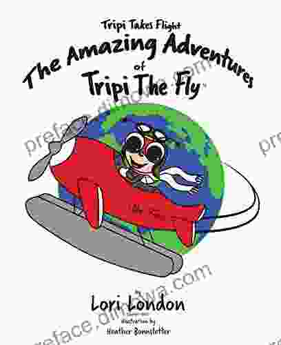 Tripi Visits France: The Amazing Adventures Of Tripi The Fly