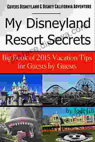 My Disneyland Resort Secrets: Big Of Vacation Tips For Guests In 2024: Covers Disneyland Disney California Adventure Frozen Fun