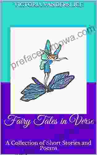 Fairy Tales In Verse: A Collection Of Short Stories And Poems