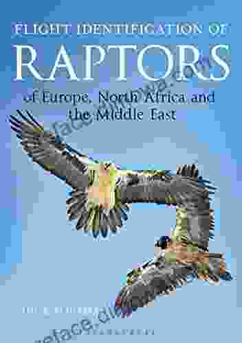 Flight Identification Of Raptors Of Europe North Africa And The Middle East: A Handbook Of Field Identification (Helm Identification Guides)