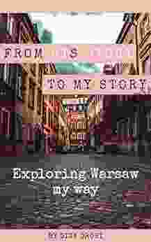 From History (His Story) To My Story: Exploring Warsaw My Way