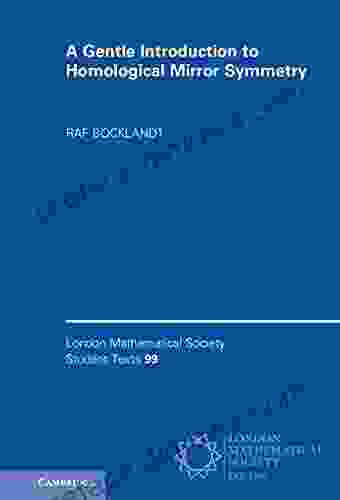 A Gentle Introduction To Homological Mirror Symmetry (London Mathematical Society Student Texts 99)