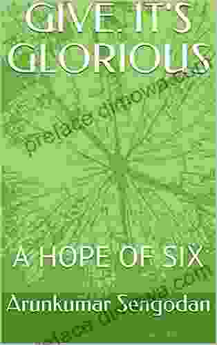 GIVE IT S GLORIOUS: A HOPE OF SIX