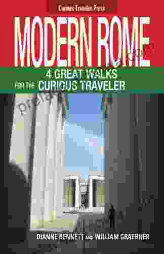 Modern Rome: 4 Great Walks for the Curious Traveler (Curious Traveler 2)