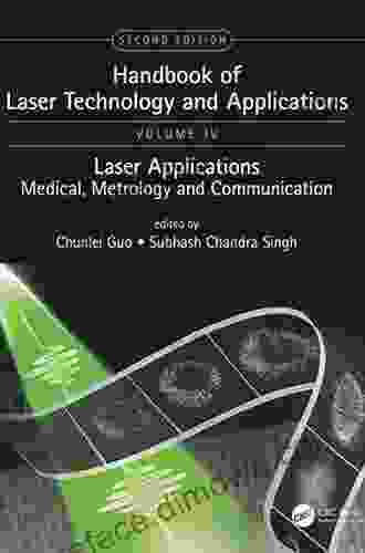 Handbook Of Laser Technology And Applications: Laser Applications: Medical Metrology And Communication (Volume Four)