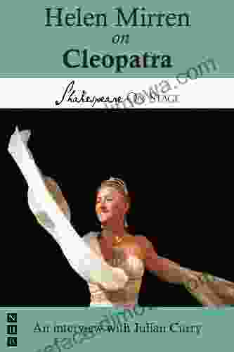 Helen Mirren On Cleopatra (Shakespeare On Stage)