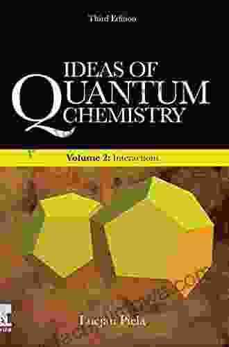 Ideas Of Quantum Chemistry: Volume 2: Interactions