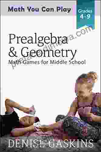 Prealgebra Geometry: Math Games For Middle School (Math You Can Play)