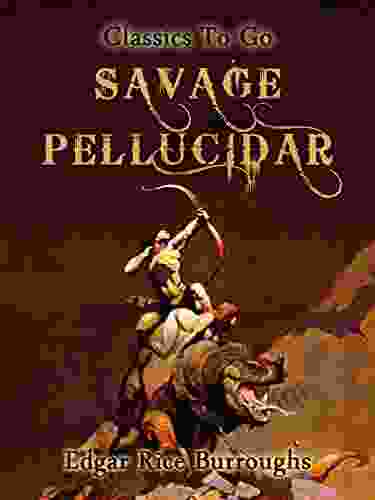 Savage Pellucidar (Classics To Go)