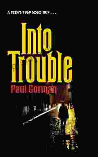 Into Trouble Paul Gorman