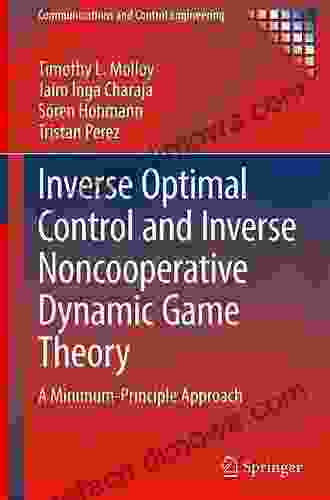 Inverse Optimal Control And Inverse Noncooperative Dynamic Game Theory: A Minimum Principle Approach (Communications And Control Engineering)