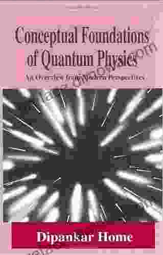 Conceptual Foundations Of Quantum Physics: An Overview From Modern Perspectives (Language Of Science)