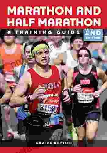 Marathon And Half Marathon: A Training Guide Second Edition