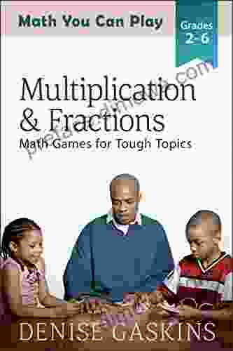 Multiplication Fractions: Math Games for Tough Topics (Math You Can Play)