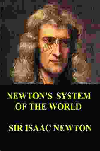 Newton S System Of The World (Illustrated)