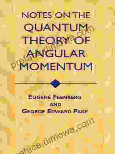 Notes On The Quantum Theory Of Angular Momentum (Dover On Physics)