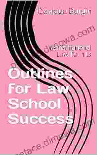 Outlines For Law School Success: Constitutional Law For 1Ls