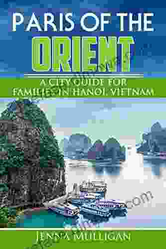 Paris Of The Orient: A City Guide For Families In Hanoi Vietnam