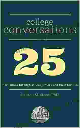 College Conversations: 25 Discussions For High School Juniors And Their Families