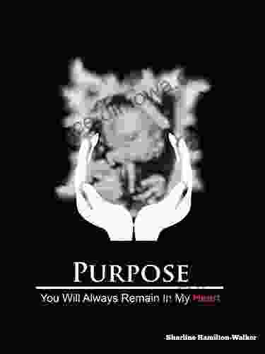 Purpose: You Will Always Remain In My Heart