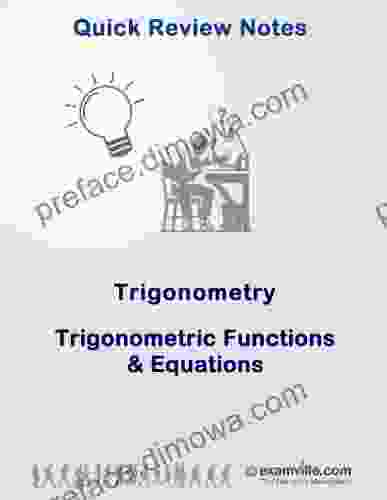 Quick Review Of Topics In Trigonometry: Trigonometric Functions Equations (Quick Review Notes)