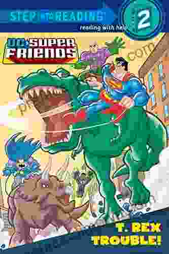 T Rex Trouble (DC Super Friends) (Step Into Reading)